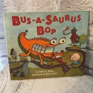 BUS-A-SAURUS BOP By Diane Z. Shore & David Clark Hardcover Excellent